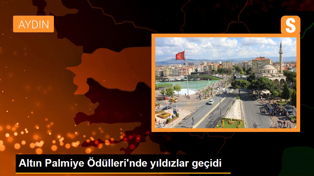 Altın Palmiye Ödülleri'nde yıldızlar geçidi